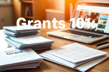 Grants 101: What Are Federal Grants and How Do They Work?
